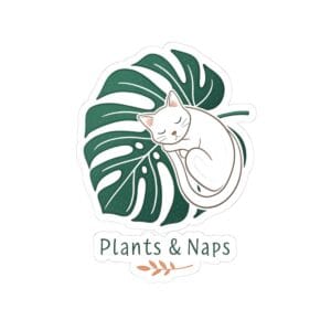 Plants & Naps Sticker