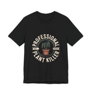 Professional Plant Killer T-Shirt