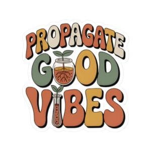 Propagate Good Vibes Sticker