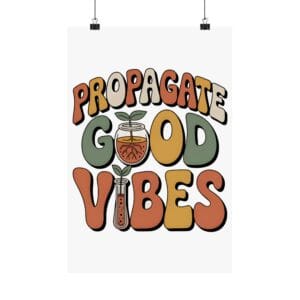 Propagate Good Vibes Poster